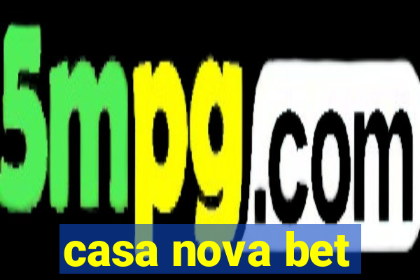 casa nova bet